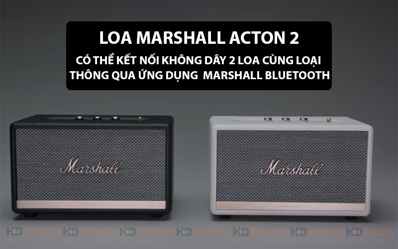 ket noi khong day 2 loa marshall acton 2 qua app