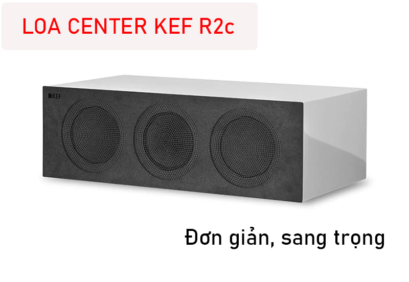 thiet ke loa center kef r2c don gian, sang trong