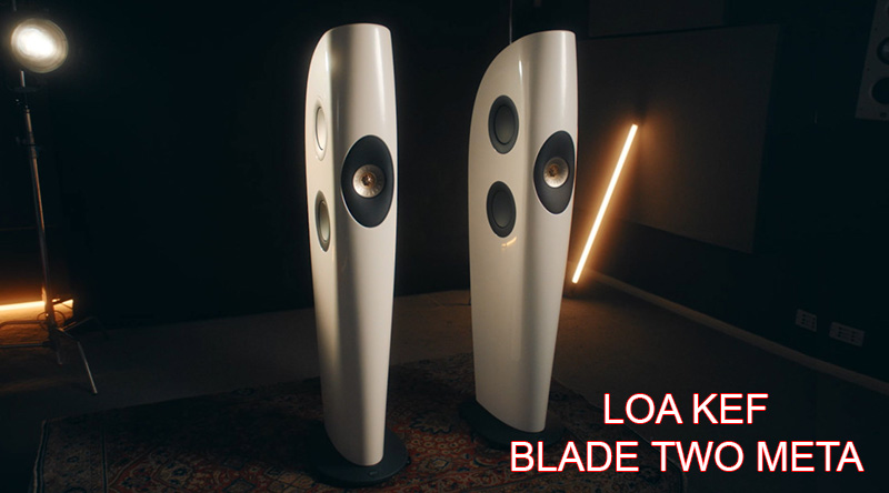 loa kef blade two meta voi nhieu diem noi bat
