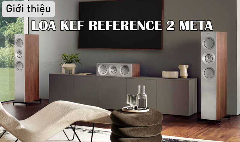 loa center kef reference 2 meta tich hop nhieu cong nghe hien dai