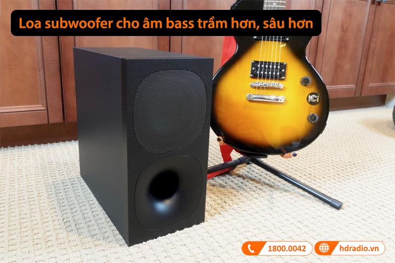 Loa subwoofer cho âm bass trầm hơn, sâu hơn