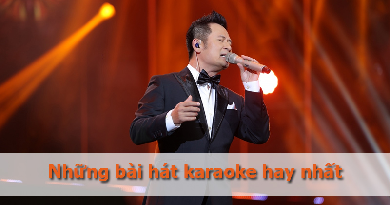 Những bài hát karaoke hay nhất