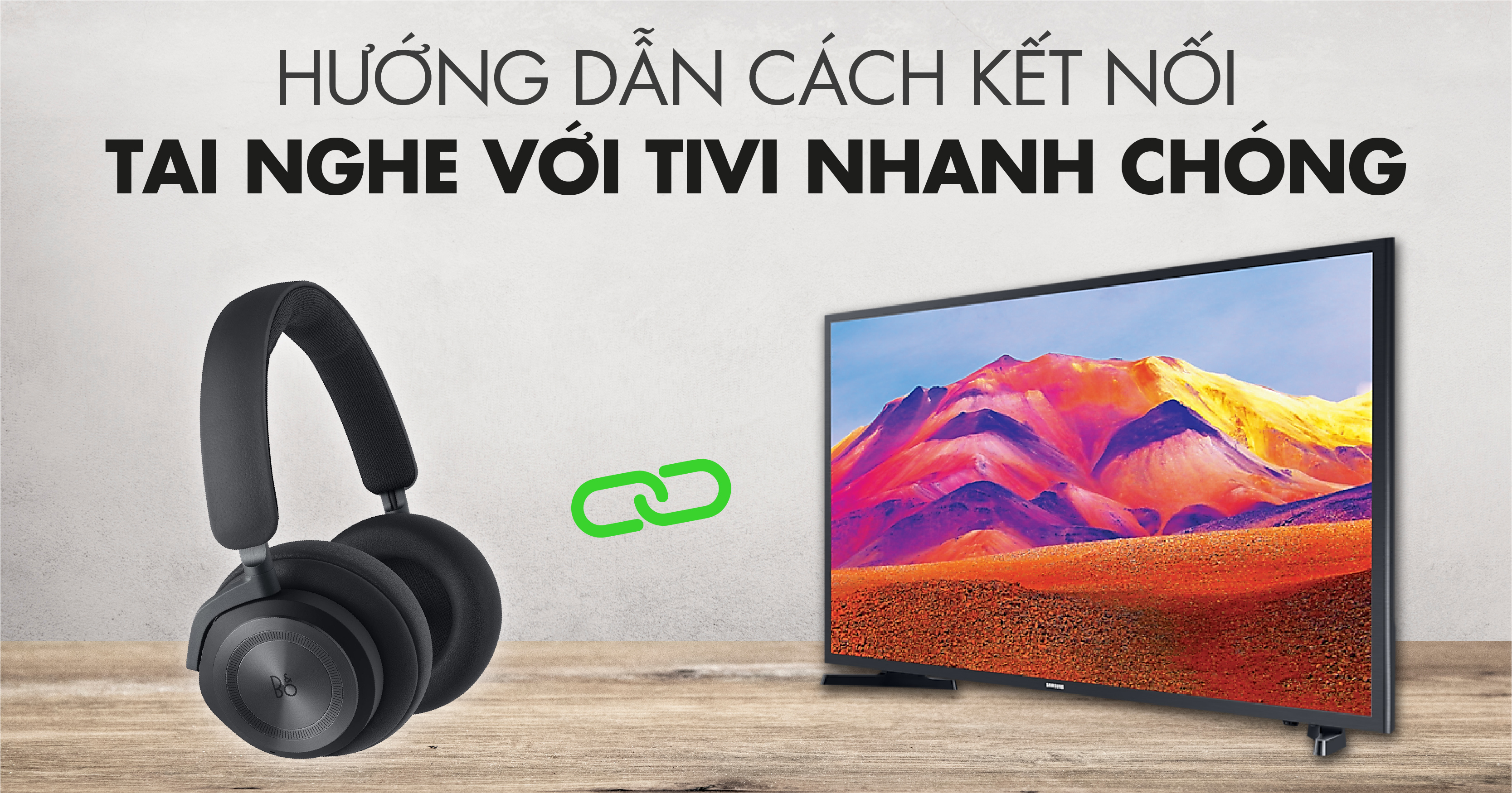 Hướng Dẫn Cách Kết Nối Tai Nghe Với Tivi Nhanh Chóng