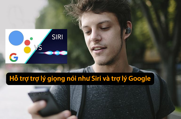 hỗ trợ các tính năng trợ lý giọng nói Siri và Google