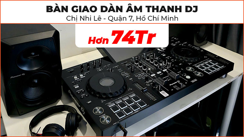 Bàn Giao Dàn Âm Thanh DJ Chất Lượng Cho Chị Nhi Lê Ở Quận 7, Hồ Chí Minh