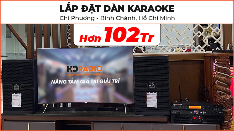 Lắp đặt dàn karaoke cao cấp trị giá hơn 102 triệu đồng cho chị Phương ở Bình Chánh, Hồ Chí Minh