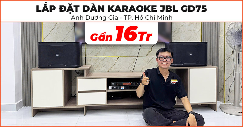 Lắp đặt Dàn Karaoke JBL GD75 cực hay trị giá gần 16 triệu đồng cho anh Dương Gia ở Bình Tân, Hồ Chí Minh Lắp đặt Dàn Karaoke JBL GD75 cực hay trị giá gần 16 triệu đồng cho anh Dương Gia ở Bình Tân, Hồ Chí Minh