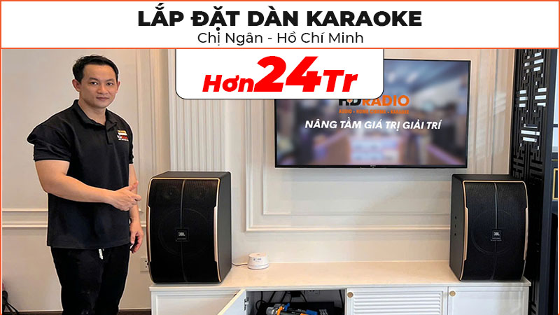 Lắp đặt dàn karaoke cực hay trị giá hơn 24 triệu đồng cho chị Ngân ở quận Bình Tân, Hồ Chí Minh