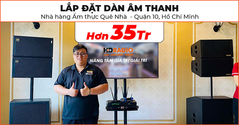 Lắp Đặt Dàn Âm Thanh Nhà Hàng Ẩm Thực Quê Nhà Trị Giá Hơn 35 Triệu Đồng Tại Quận 10, Hồ Chí Minh (Koda KDP2510/KDP2515, JKaudio X6000 Plus,  B3 Plus)