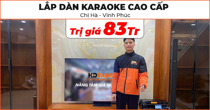 Lắp dàn karaoke cao cấp trị giá 83 triệu đồng cho chị Hà tại Phúc Yên, Vĩnh Phúc (JKAudio B9, JKAudio X9900 Pro, Bose L1 PRO16)