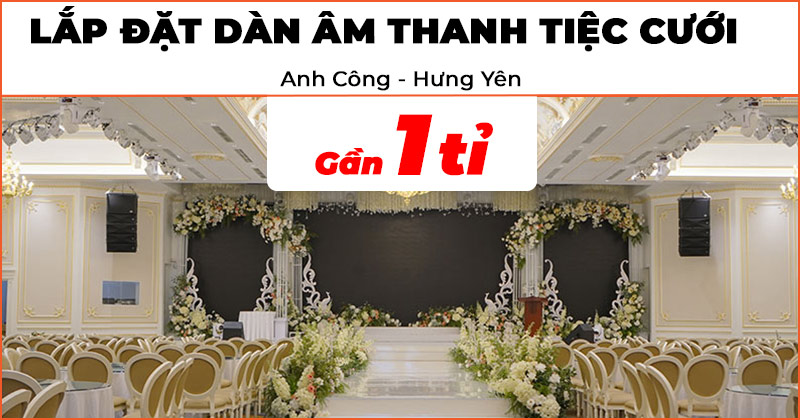 Chiêm ngưỡng Trung tâm tiệc cưới Lam Sơn (tầng 1) trị giá gần 1 tỷ đồng của anh Công ở số 10 Trần Hưng Đạo, TP.Hưng Yên (Wharfedale WLA28, Anglo X12, WLA218B, WLA15B, Delta X15M, CPD3600, CPD4800, SC48, SC36, ITC T106, T240DTB, Midas M32, B9, VietK Pro 4T