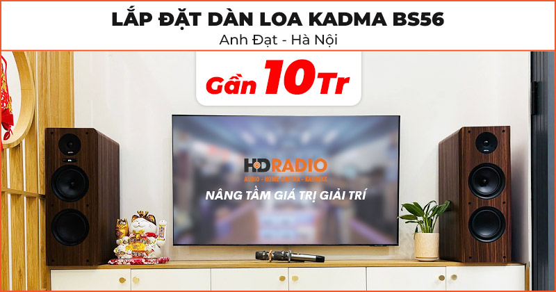 Dàn Loa Kadma BS56 của anh Đạt ở Quận Hà Đông, Hà Nội