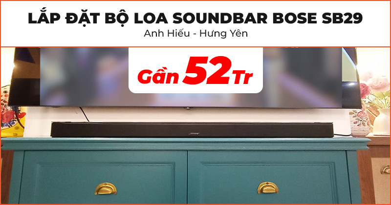 Lắp đặt Bộ loa soundbar Bose SB29 trị giá gần 52 triệu đồng cho anh Hiếu ở Văn Giang, Hưng Yên (Bose Smart Ultra Soundbar, Bass Module 700, Surround Speakers, Bose UFS-20 II, Bose Omni Jewel Center))