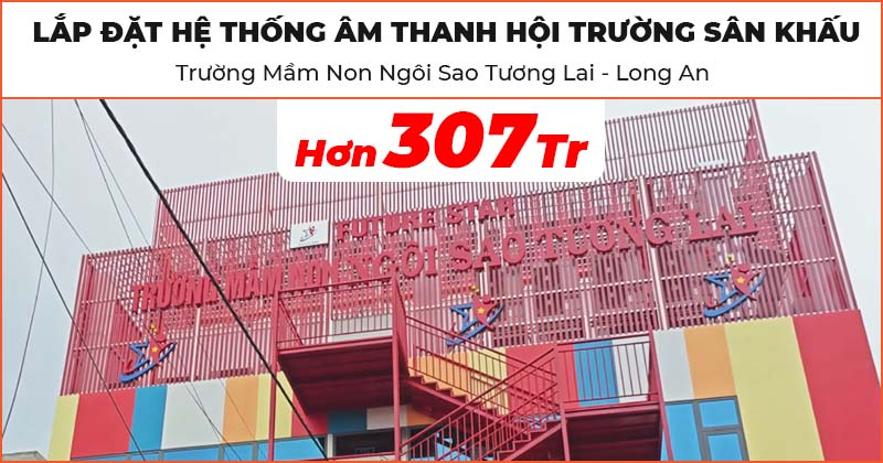 Lắp đặt Dàn âm thanh hội trường sân khấu trị giá hơn 307 triệu đồng cho Trường Mầm Non Ngôi Sao Tương Lai ở Tân An, Long An (Wharfedale E312, E18B, SL824USB, CPD3600, Kiwi S803A, Shure BLX288A/SM58, MX418D/C, JKaudio X9900 Pro, VietK 6TB, 22inh)