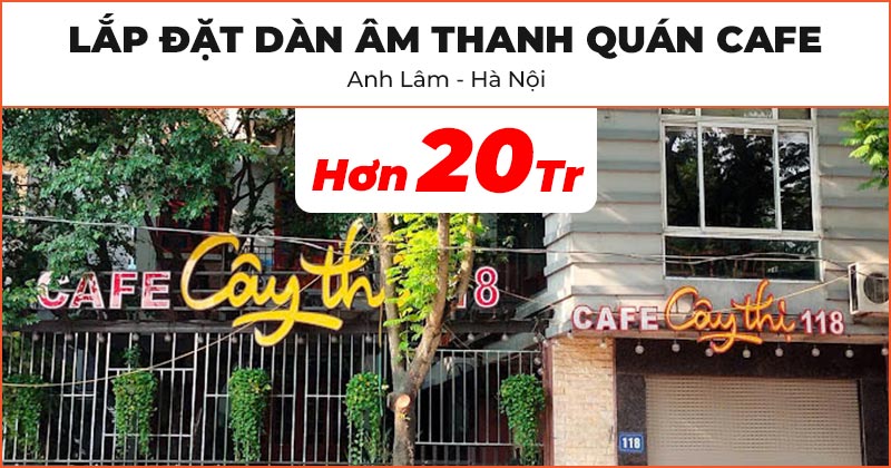 Lắp đặt Hệ thống âm thanh nghe nhạc đa năng trị giá hơn 20 triệu đồng cho quán Cafe Cây Thị của anh Lâm ở Hoàng Mai, Hà Nội (Dàn Cafe CF14: Bose 251, Wiim Amp)