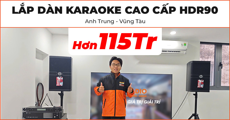 Lắp đặt Dàn karaoke cao cấp HDR90 trị giá hơn 115 triệu đồng cho anh Trung ở Vũng Tàu (Wharfedale ANGLO E312, AX15B, CPD3600, JKaudio X9900 Pro, B9)