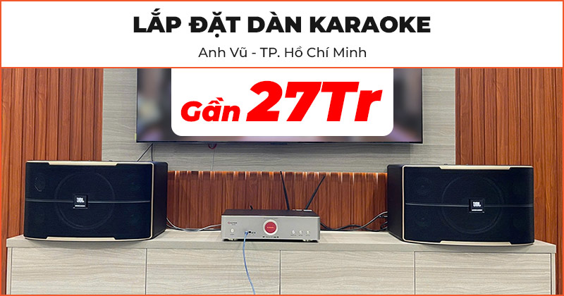 Lắp đặt Dàn Karaoke JBL trị giá gần 27 triệu đồng cho anh Vũ ở Quận Bình Tân, Hồ Chí Minh (JBL Pasion 2, Sumico SU450)