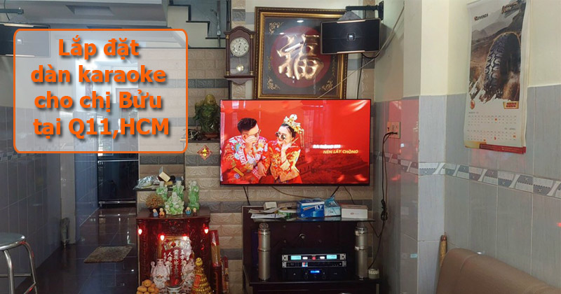 Lắp đặt dàn karaoke giá siêu tiết kiệm cho nhà chị Bửu tại quận 11, Hồ Chí Minh (JBL Pasion 8, Neko DK1000, JKAudio H2400)