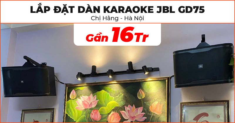 Lắp đặt Dàn karaoke JBL GD75 trị giá gần 16 triệu đồng cho chị Hằng ở Quận Nam Từ Liêm, Hà Nội (JBL RM210, Neko DK1000, JKaudio K300)