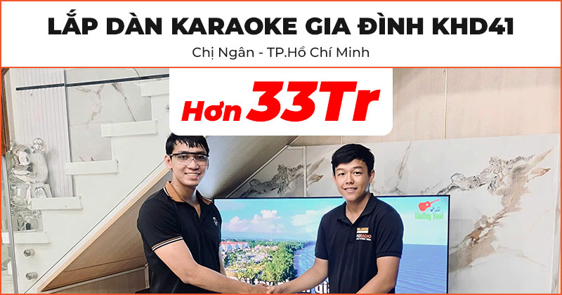 Dàn karaoke gia đình KHD41 của gia đình chị Ngân ở Quận Bình Tân, Hồ Chí Minh