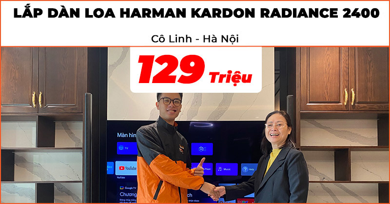 Lắp đặt Bộ loa nghe nhạc đa năng Harman Kardon Radiance 2400 trị giá 129 triệu đồng cho cô Linh ở Quận Hà Đông