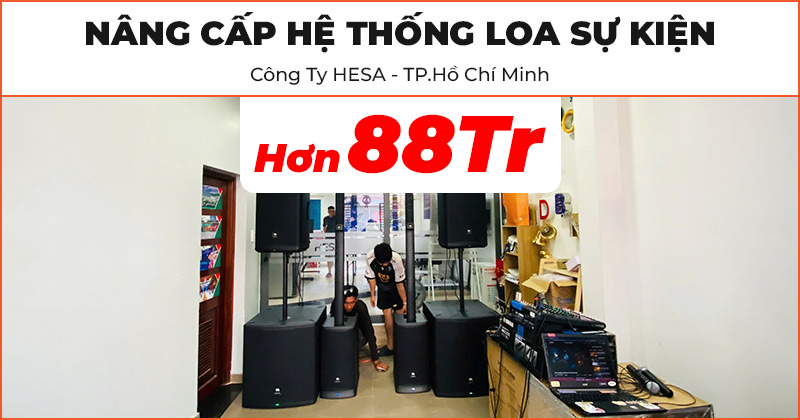 Nâng Cấp Hệ Thống Loa Sự Kiện Trị Giá Hơn 88 Triệu Đồng Cho Công Ty HESA Tại Hiệp Bình Chánh, Thủ Đức, Hồ Chí Minh