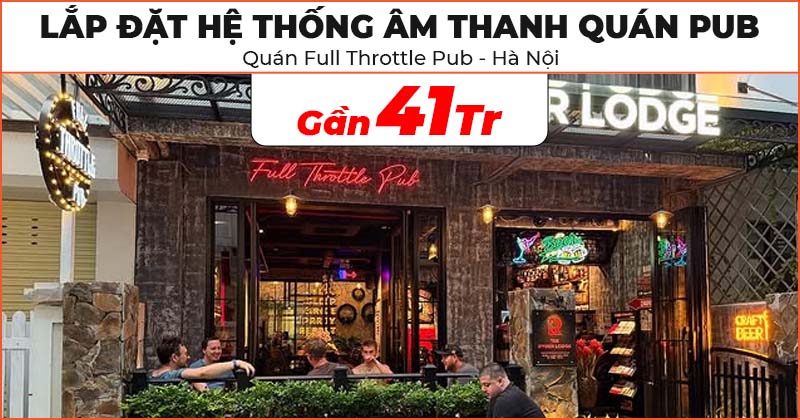 Lắp đặt Hệ thống âm thanh cực hay trị giá gần 41 triệu đồng cho quán Full Throttle Pub ở Hà Đông, Hà Nội (Bose 402 Seri V, Crown KVS500)