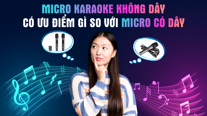 Ưu điểm của micro karaoke không dây với micro có dây