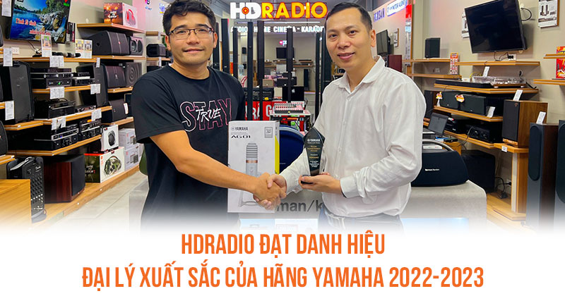 HDRADIO đạt danh hiệu Đại Lý Xuất Sắc của hãng YAMAHA 2022-2023