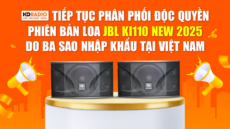 HDRadio tiếp tục phân phối độc quyền phiên bản Loa JBL Ki110 Phiên Bản 2025 Do Ba Sao Nhập Khẩu tại Việt Nam