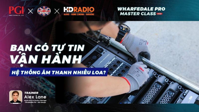 Sự kiện Workshop Wharfedale Pro Master Class 2023