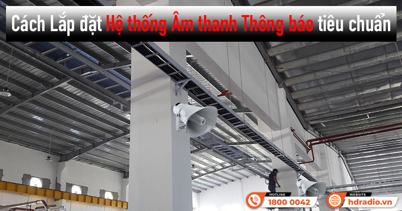 Cách Lắp đặt Hệ thống Âm thanh Thông báo tiêu chuẩn