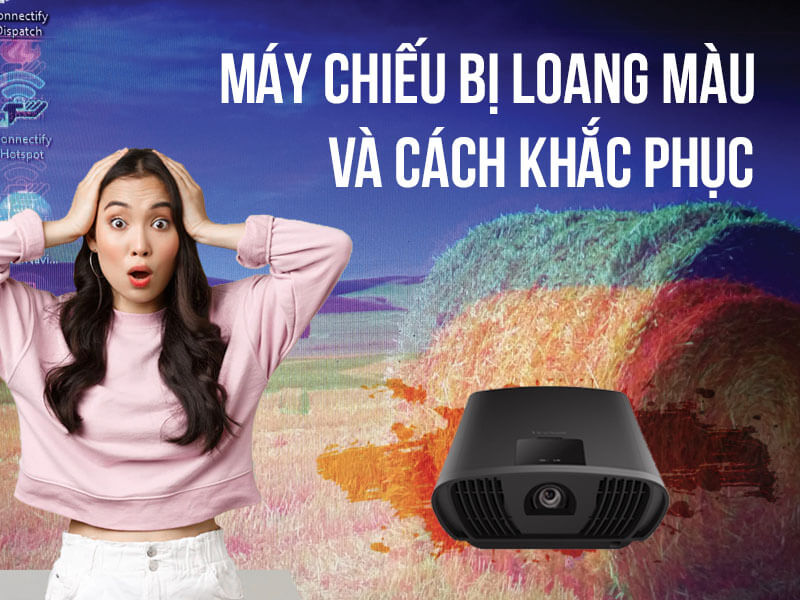 Máy chiếu bị loang màu