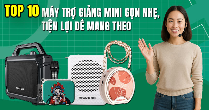 TOP 10 Máy Trợ Giảng Mini Gọn Nhẹ, Tiện Lợi Dễ Mang Theo