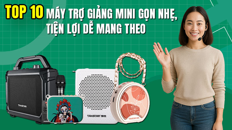 TOP 10 Máy Trợ Giảng Mini Gọn Nhẹ, Tiện Lợi Dễ Mang Theo