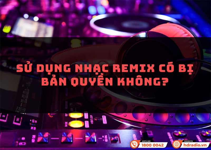 Nhạc Remix là gì? Các thể loại nhạc Remix giới trẻ ưa chuộng nhất hiện nay!