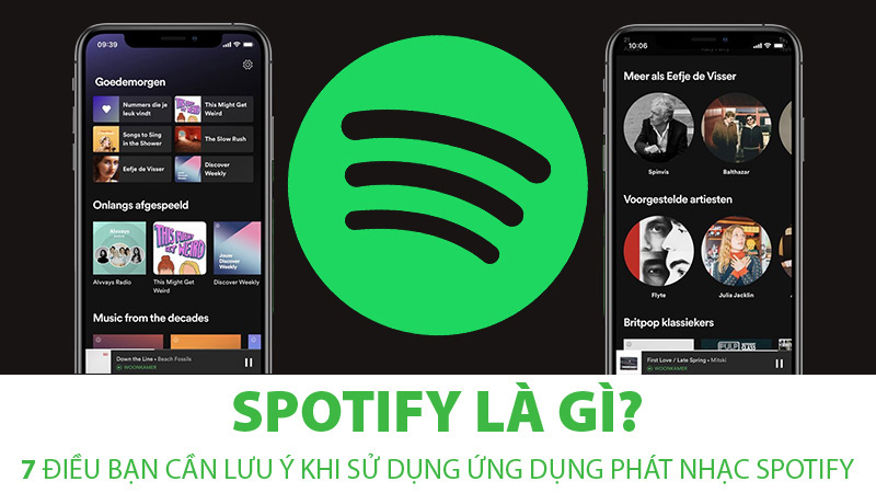 Spotify là gì và 7 Điều bạn cần lưu ý khi sử dụng Ứng dụng Spotify