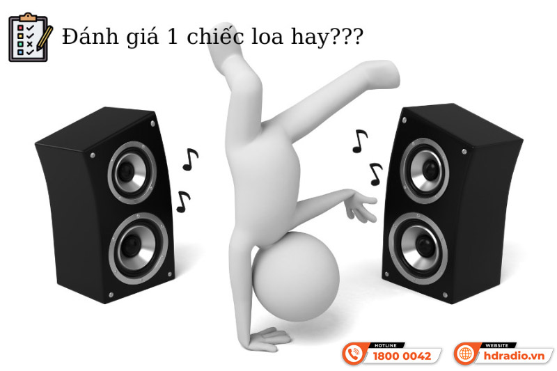 Loa như thế nào là hay, cách nhận biết loa tốt