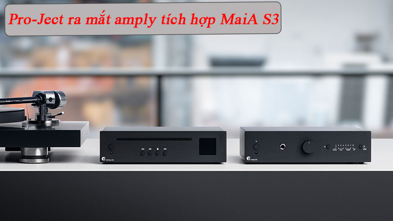 pro-ject ra mat amply tich hop maia s3