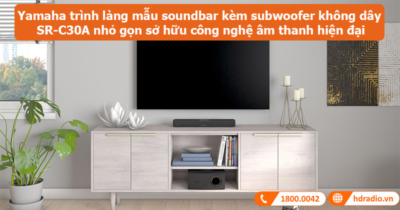 Yamaha trình làng mẫu soundbar kèm subwoofer không dây SR-C30A với thiết kế nhỏ gọn cùng nhiều công nghệ âm thanh hiện đại