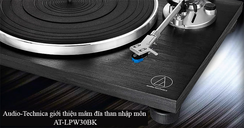 Audio-Technica trình làng mâm đĩa than nhập môn AT-LPW30BK hoàn toàn màu đen, kiểu dáng đẹp