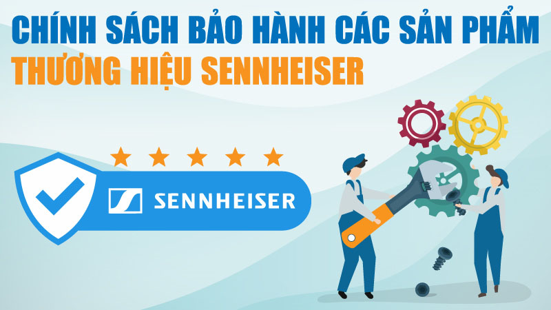 chinh sach bao hanh cac san pham cua Sennheiser