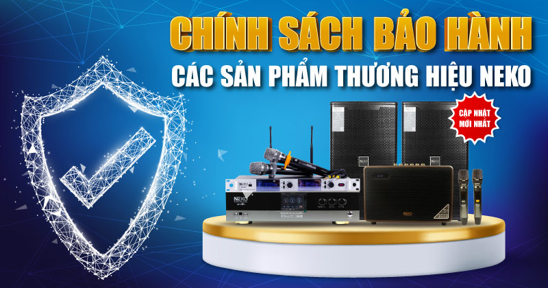 Chính Sách Bảo Hành Các Sản Phẩm Thương Hiệu Neko Cập Nhật Mới Nhất