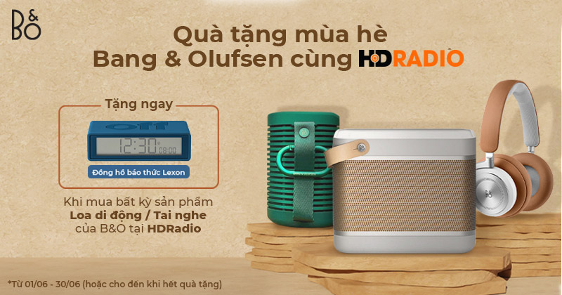 Quà tặng mùa hè Bang & Olufsen cùng HDRadio