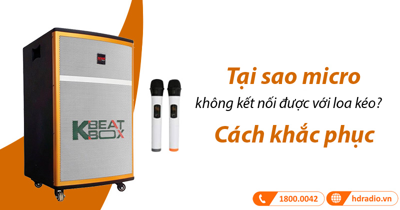 Micro không kết nối được với loa kéo
