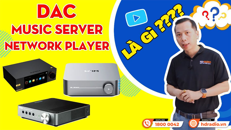 Phân biệt các Thiết bị Music server, DAC và Network player