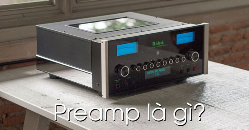 Preamp là gì và Tầm quan trọng Preamp trong âm thanh ?