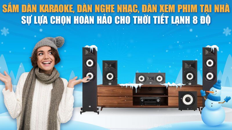 Sắm Dàn karaoke, Dàn nghe nhạc, Dàn xem phim tại nhà