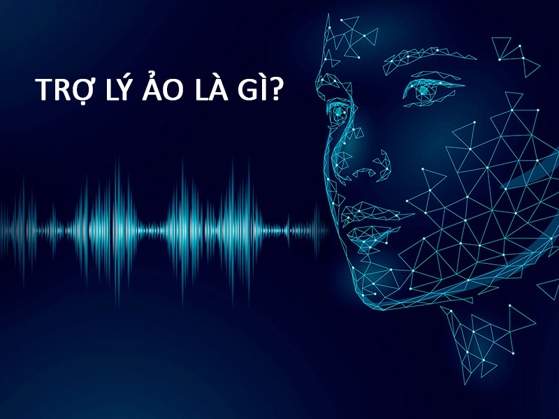 Trợ lý ảo là gì? Có những tính năng nổi bật nào?