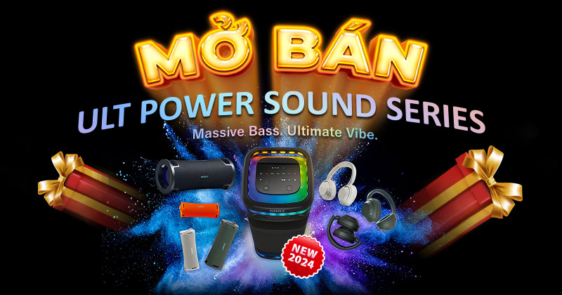 Ưu đãi mở bán dòng Loa Sony ULT Mới Nhất 2024